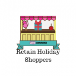 Header image of Retain WooCommerce store holiday shoppers article