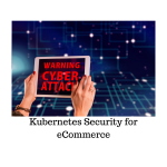 Kubernetes Security for eCommerce