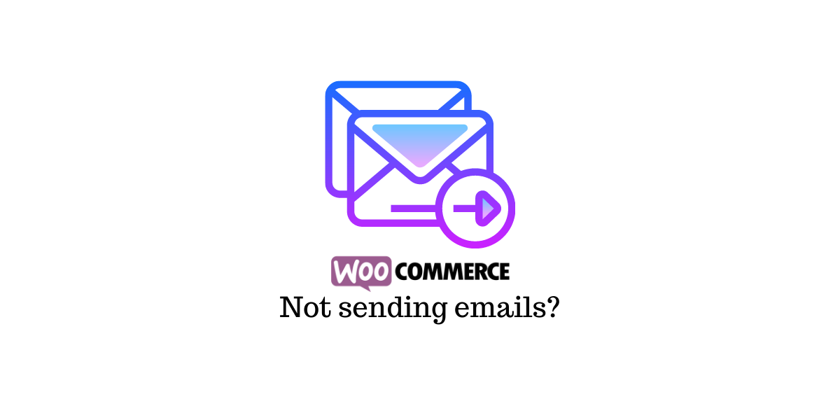 WooCommerce not sending emails