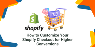 How to Customize Your Shopify Checkout for Higher Conversions